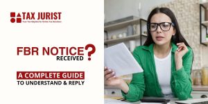 Received FBR Notice? Don't worry! We will handle it. This guide will help you to reply notices of Federal Board of Revenue like Tax Return notice, revision notice, Tax payment notice, show cause notice, asset inquiry notice, recovery notice, notice to initiate proceedings & notice to impose penalty